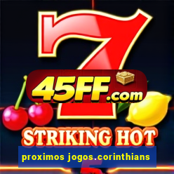 proximos jogos.corinthians